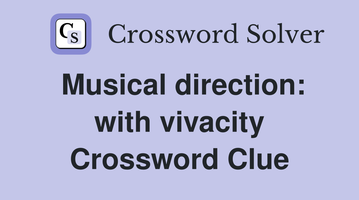 Musical direction: with vivacity Crossword Clue