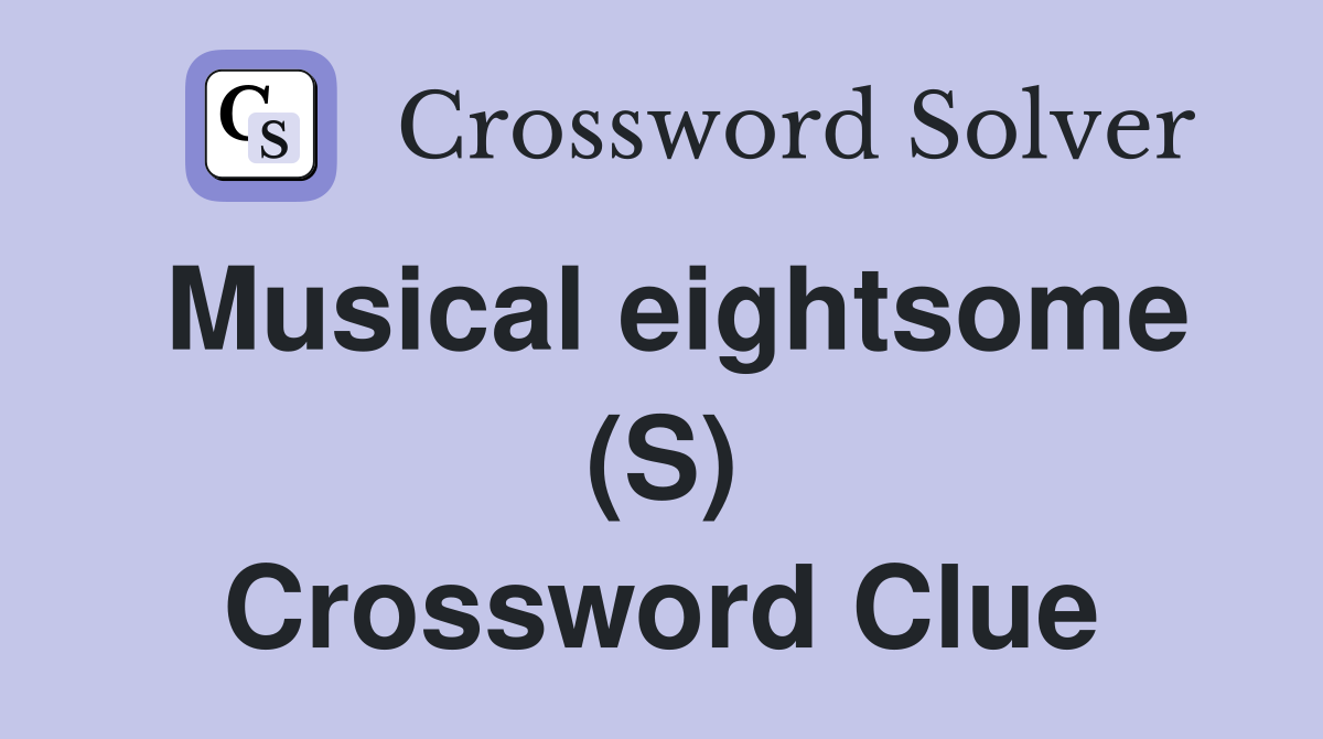 Musical eightsome (S) Crossword Clue