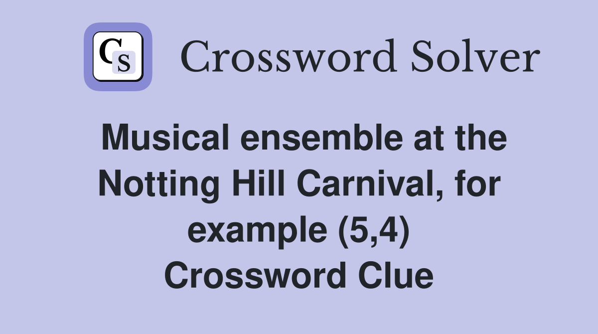 Musical ensemble at the Notting Hill Carnival, for example (5,4) Crossword Clue