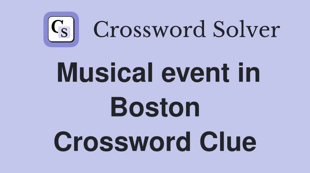 Musical event in Boston Crossword Clue