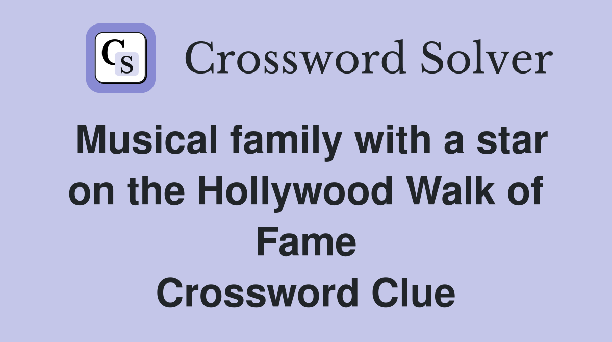 Musical family with a star on the Hollywood Walk of Fame Crossword Clue