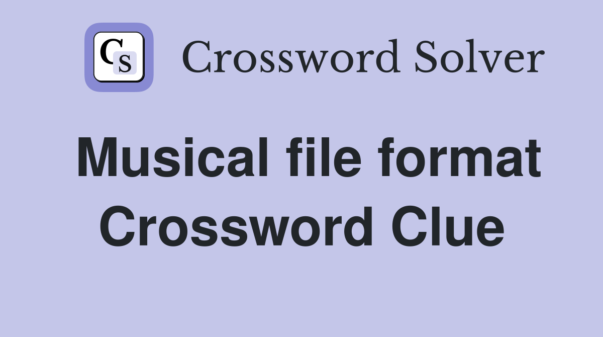 Musical file format Crossword Clue