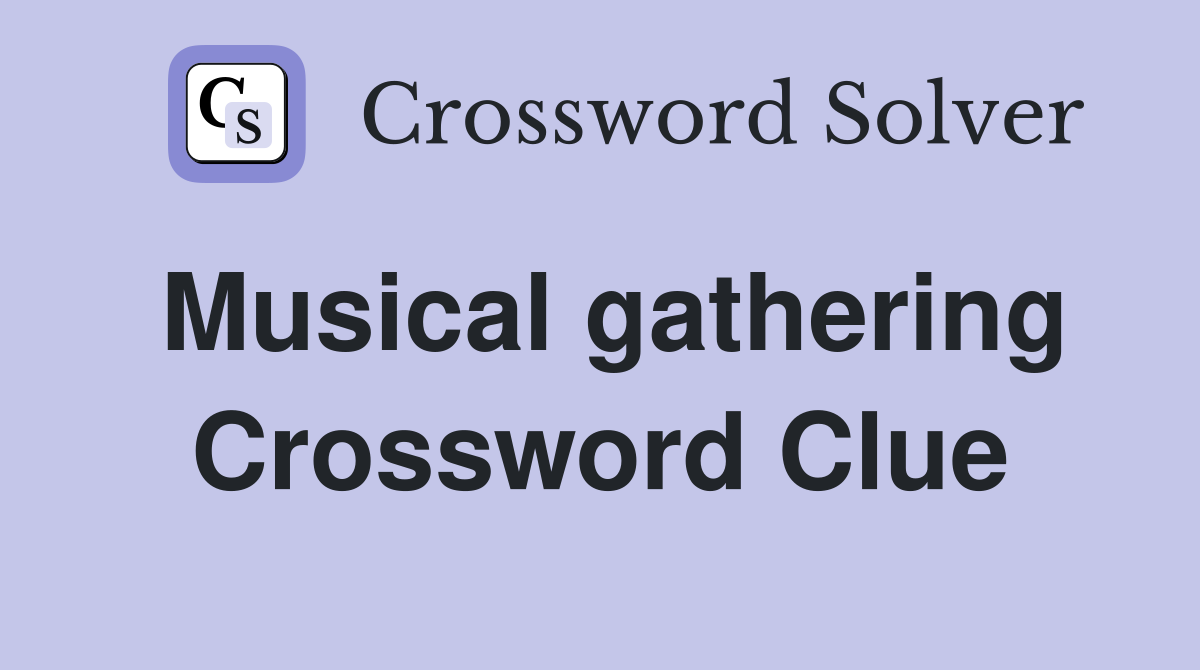 Musical gathering Crossword Clue