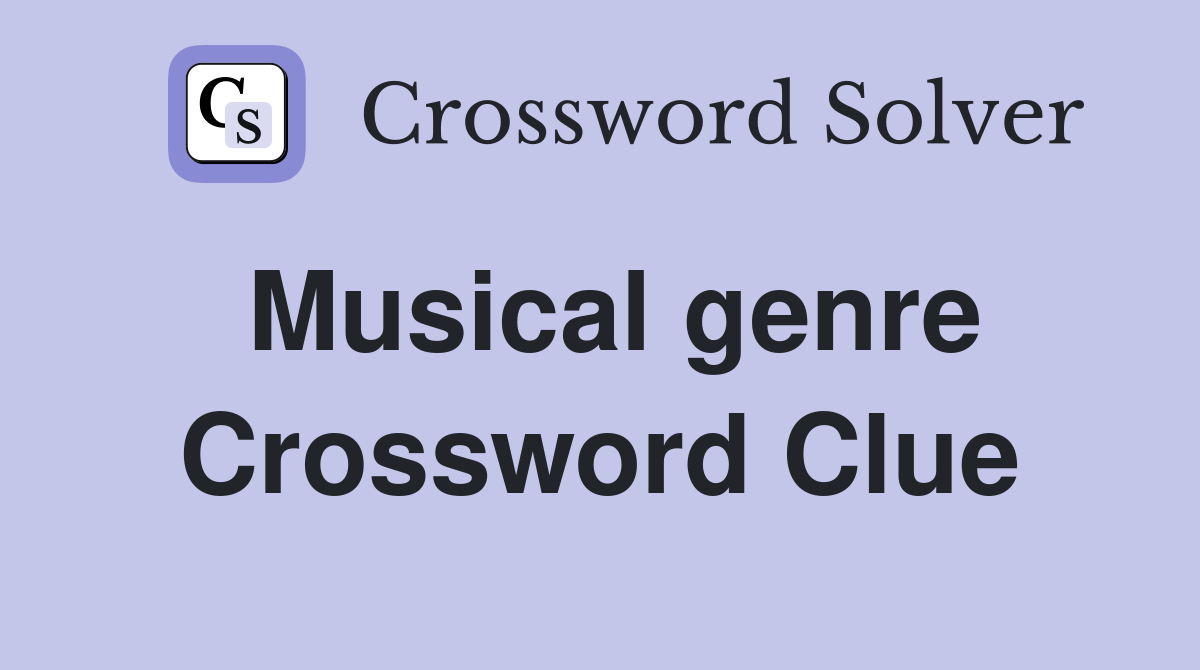Musical genre Crossword Clue