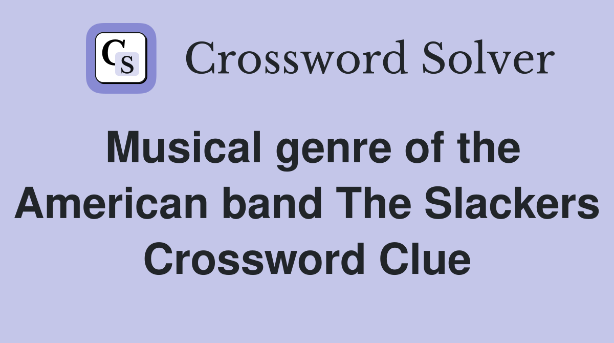 Musical genre of the American band The Slackers Crossword Clue