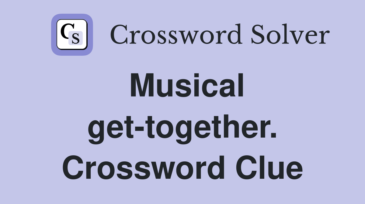 Musical get-together. Crossword Clue