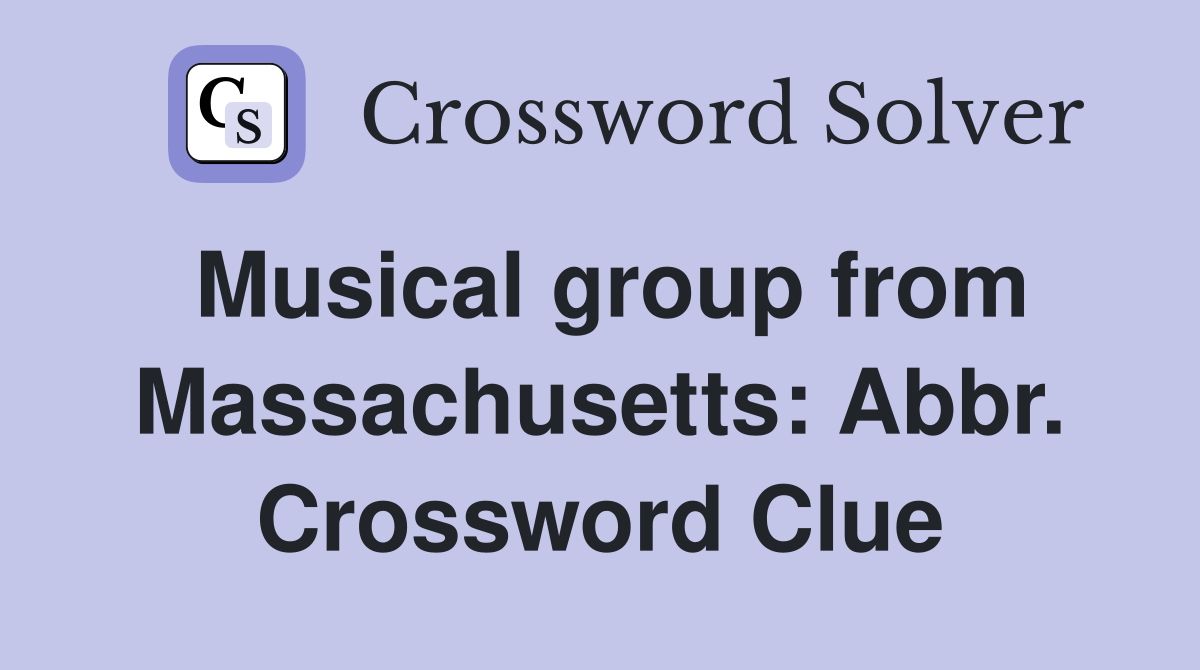 Musical group from Massachusetts: Abbr. Crossword Clue