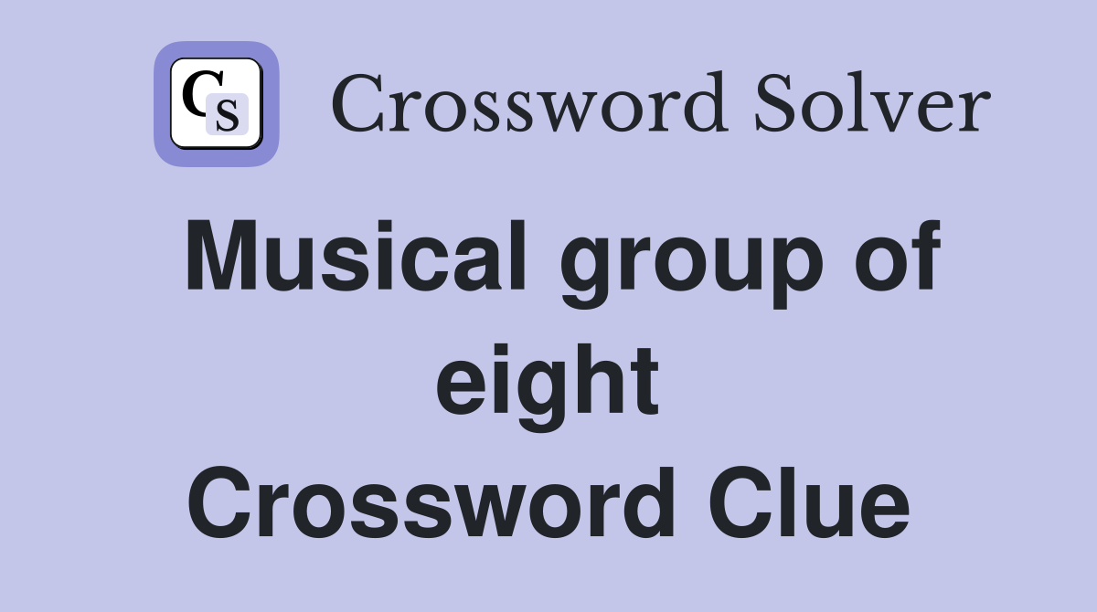 Musical group of eight Crossword Clue