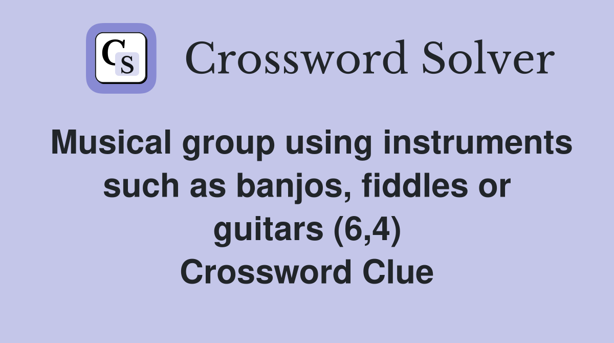 Musical group using instruments such as banjos, fiddles or guitars (6,4) Crossword Clue