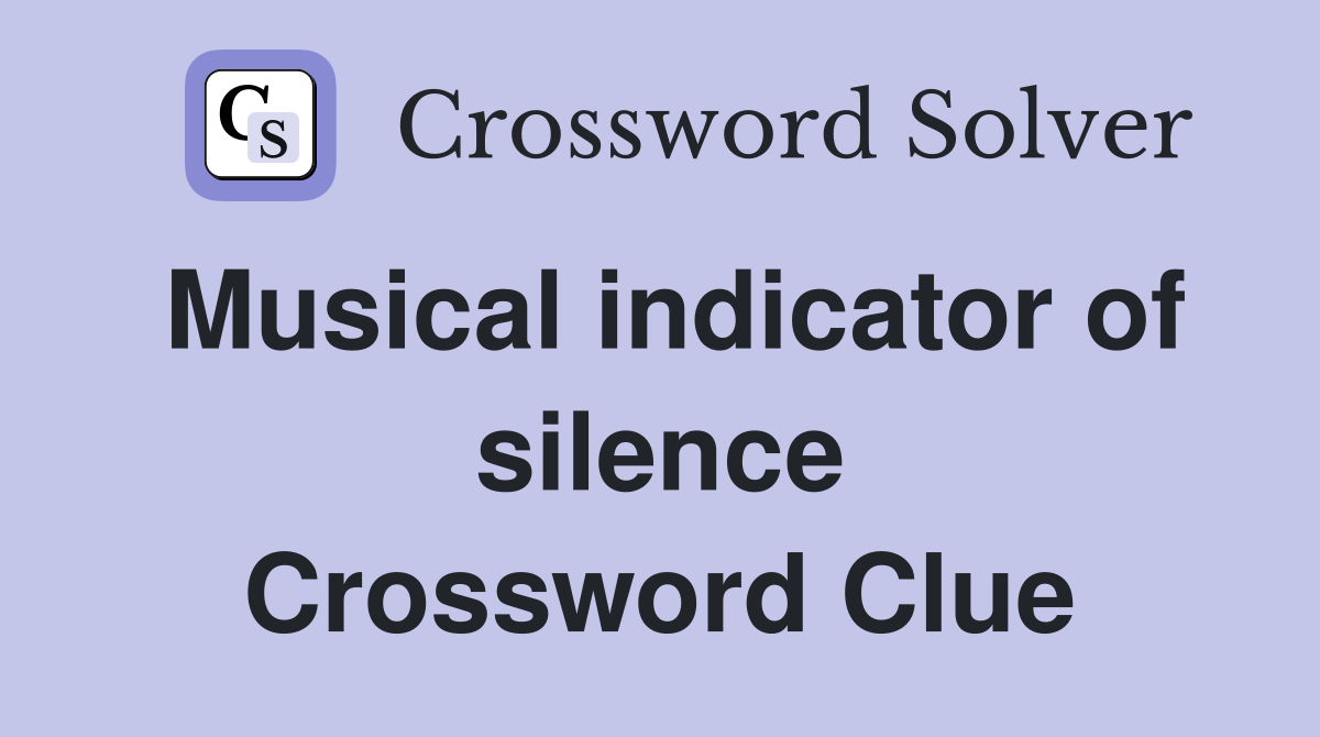 Musical indicator of silence Crossword Clue