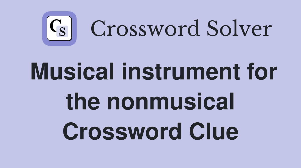 Musical instrument for the nonmusical Crossword Clue