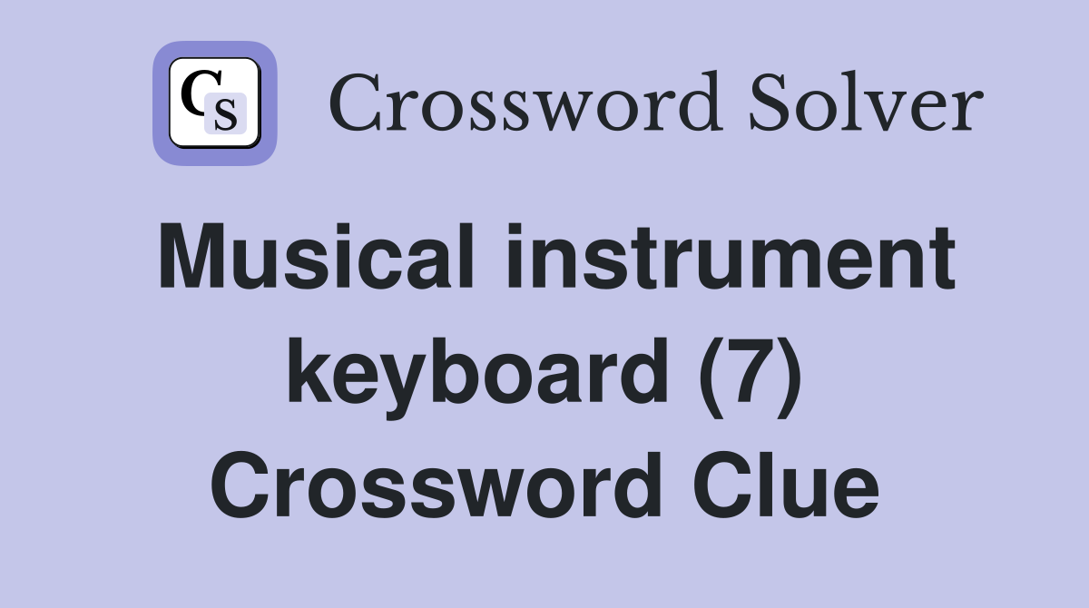 Musical instrument keyboard (7) Crossword Clue