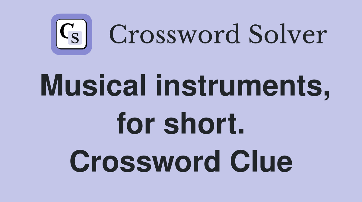 Musical instruments, for short. Crossword Clue