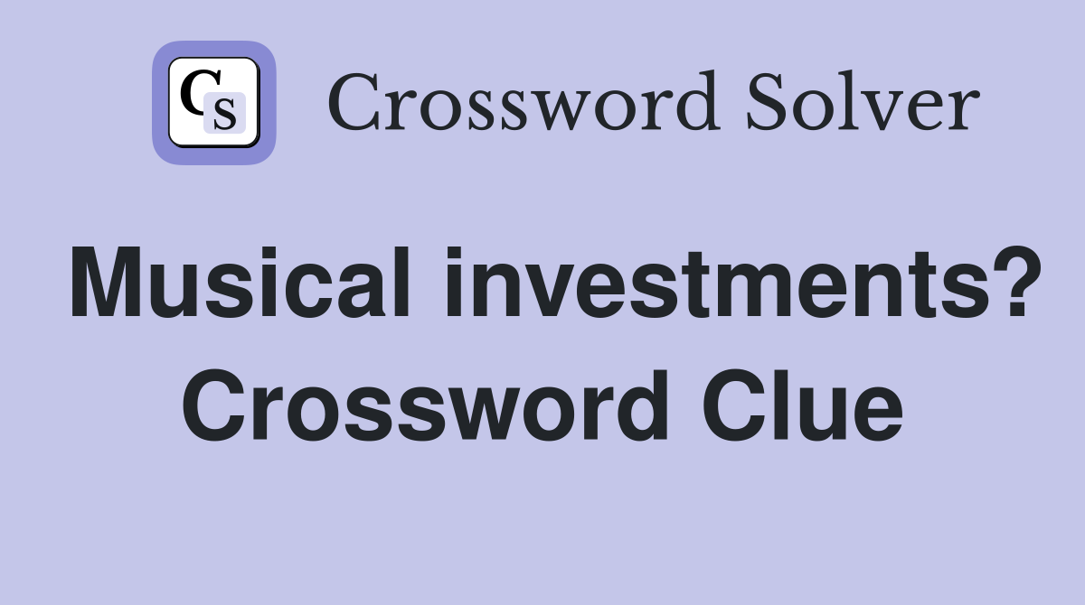 Musical investments? Crossword Clue