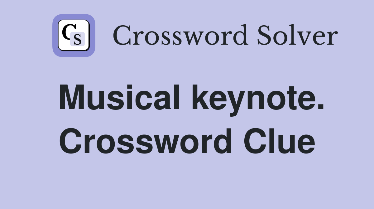 Musical keynote. Crossword Clue