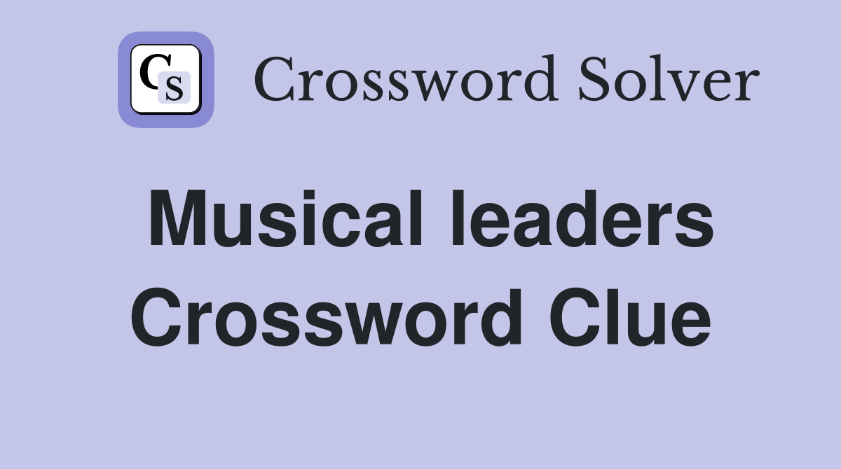 Musical leaders Crossword Clue