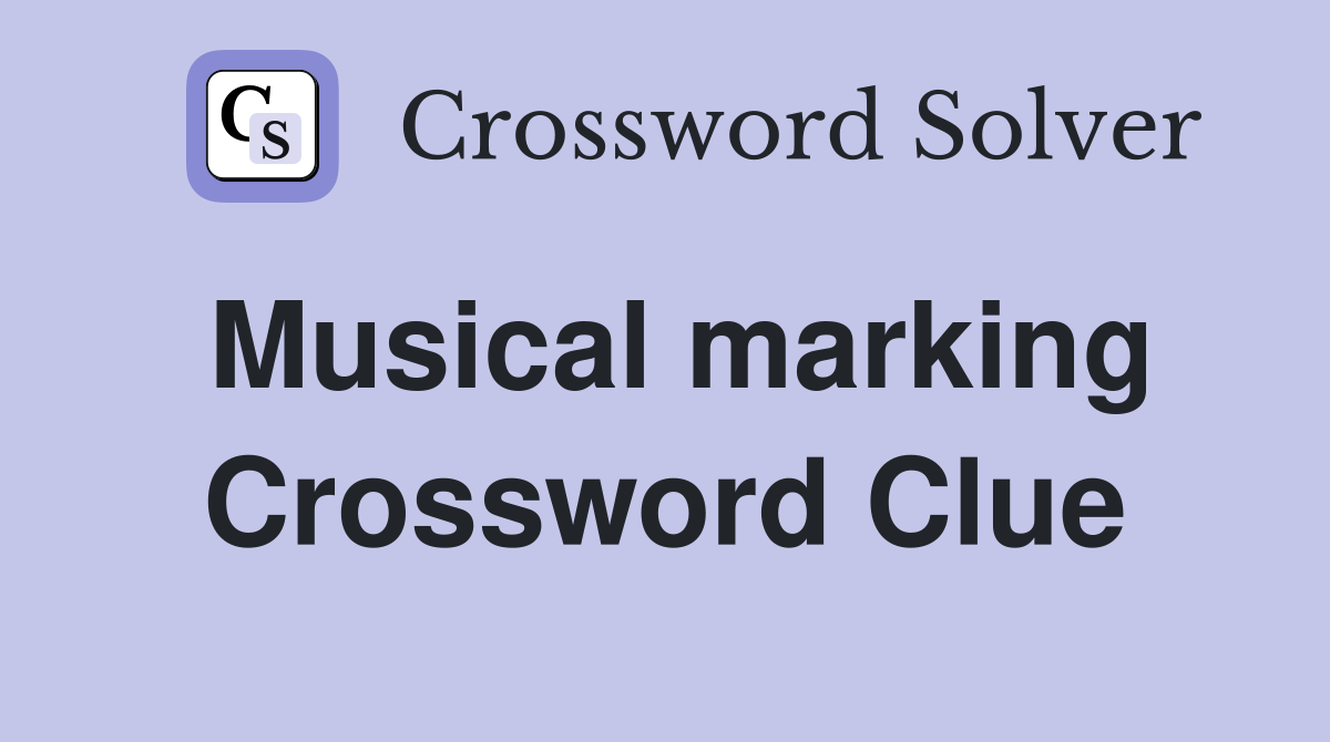 Musical marking Crossword Clue
