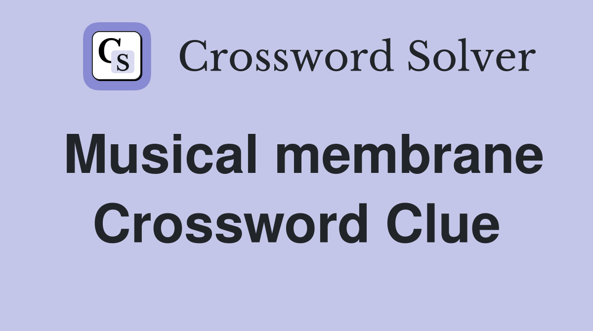 Musical membrane Crossword Clue