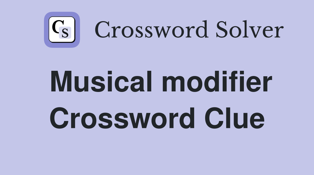Musical modifier Crossword Clue