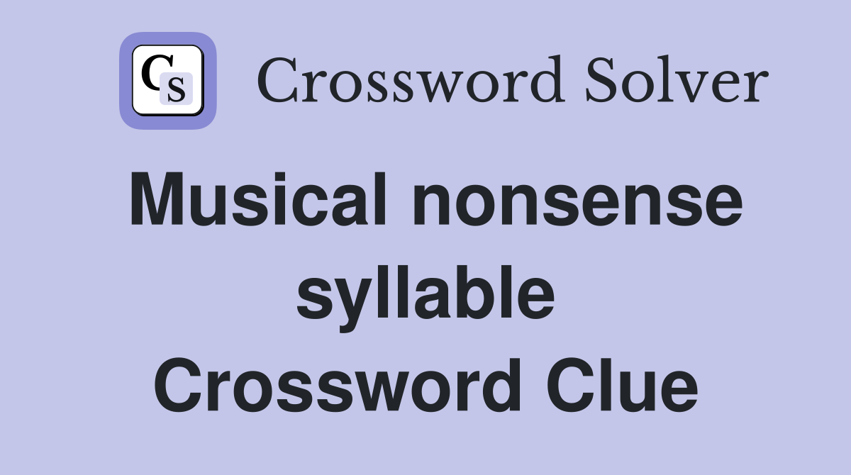 Musical nonsense syllable Crossword Clue