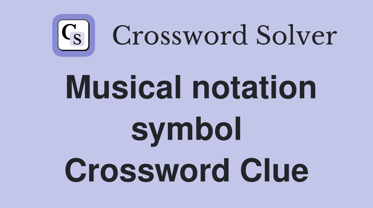 Musical notation symbol Crossword Clue
