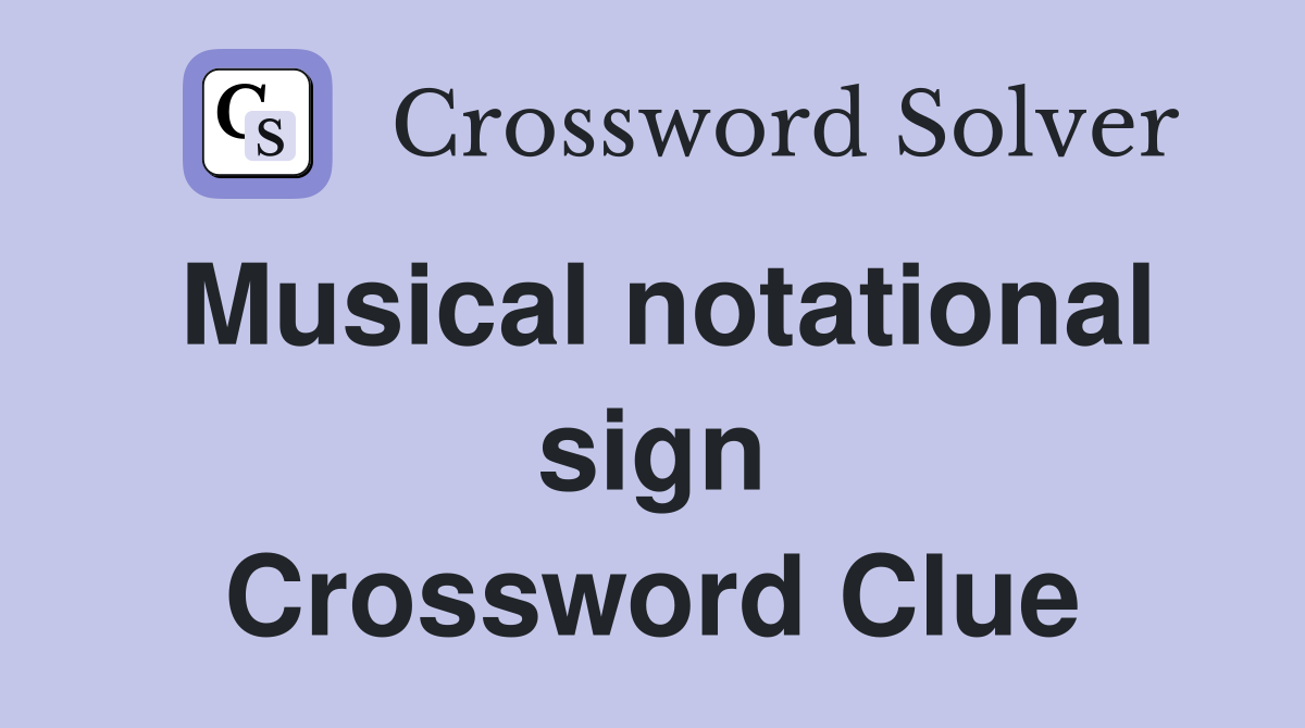 Musical notational sign Crossword Clue