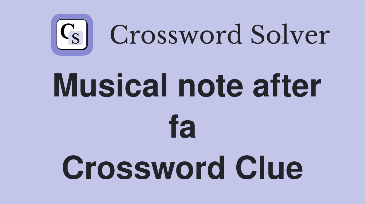 Musical note after fa Crossword Clue