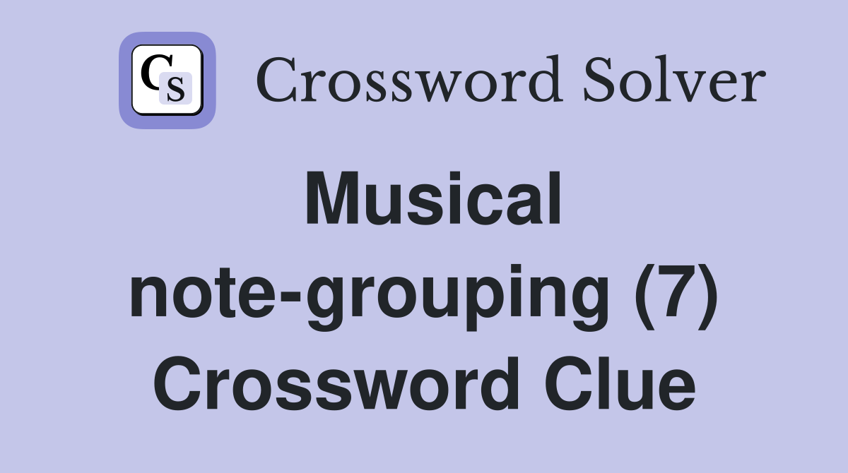 Musical note-grouping (7) Crossword Clue