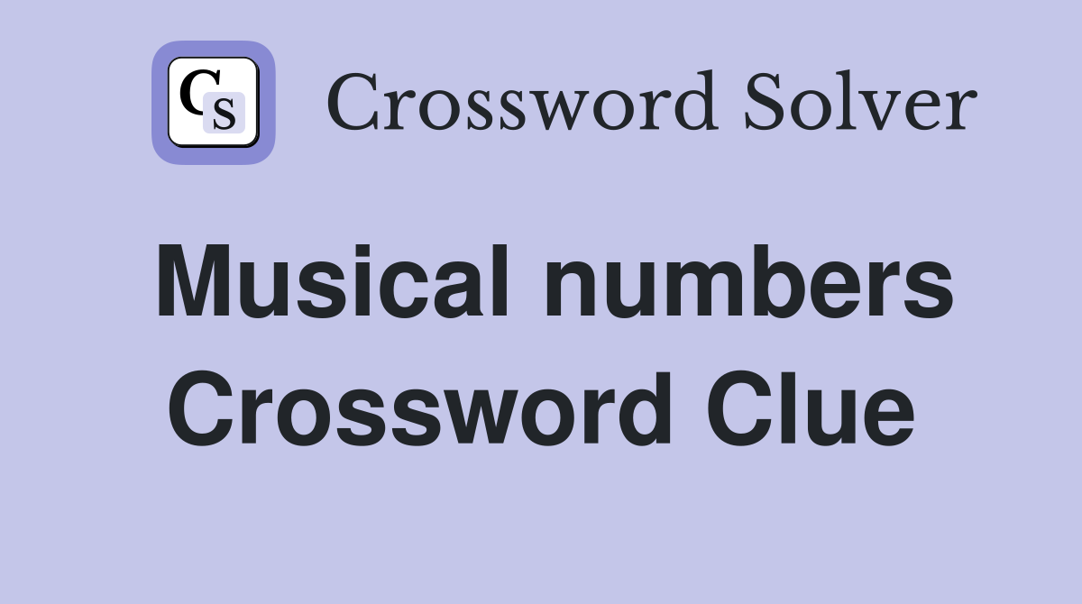 Musical numbers Crossword Clue