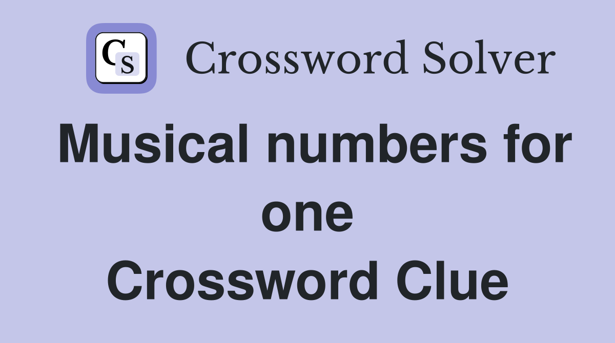 Musical numbers for one Crossword Clue