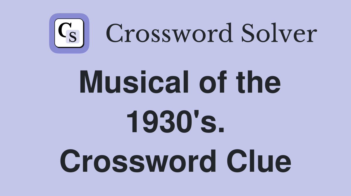 Musical of the 1930's. Crossword Clue