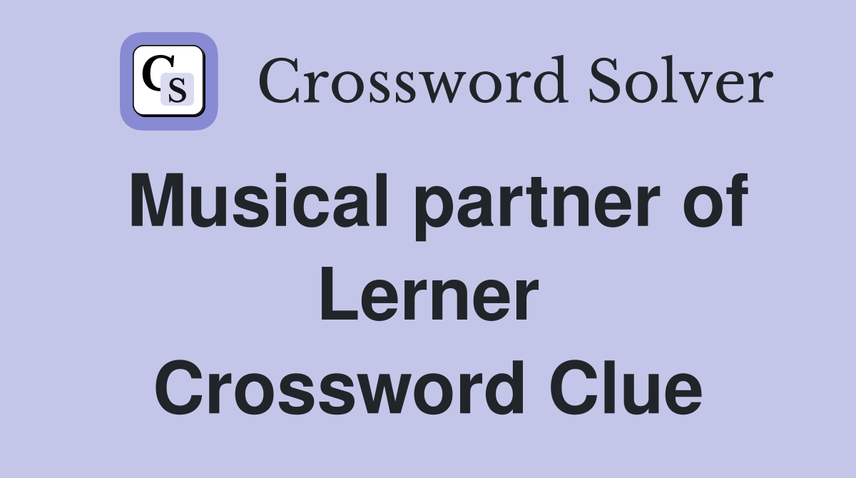 Musical partner of Lerner Crossword Clue