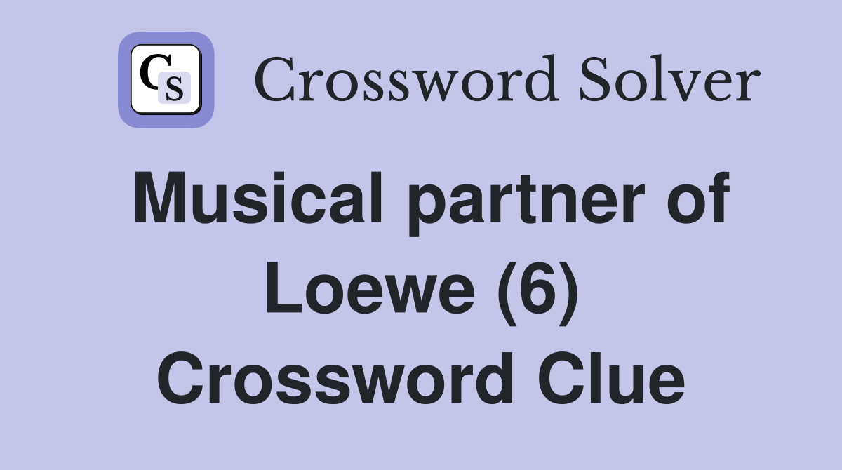 Musical partner of Loewe (6) Crossword Clue