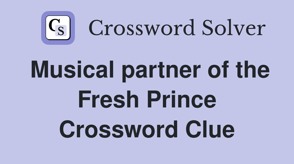 Musical partner of the Fresh Prince Crossword Clue