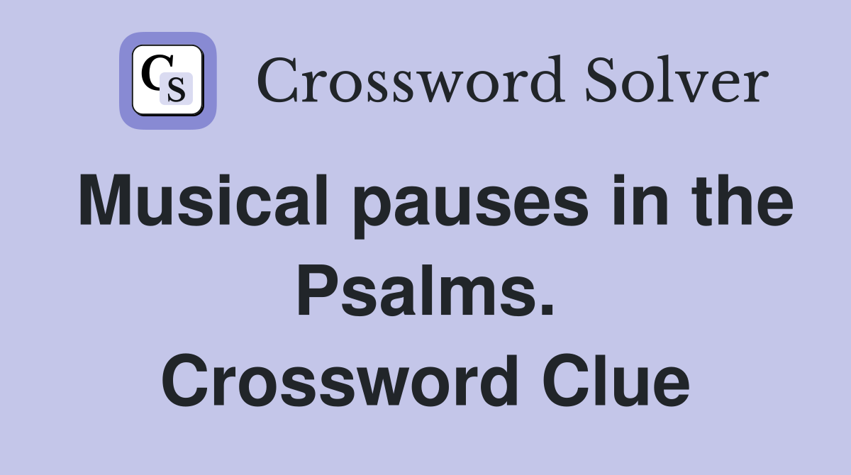 Musical pauses in the Psalms. Crossword Clue