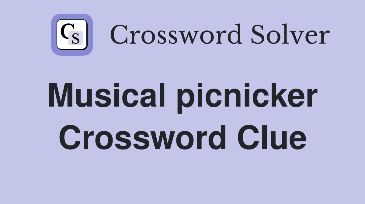 Musical picnicker  Crossword Clue