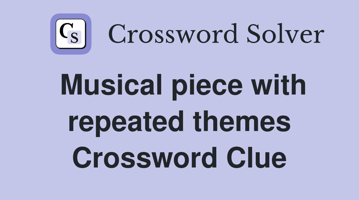 Musical piece with repeated themes Crossword Clue
