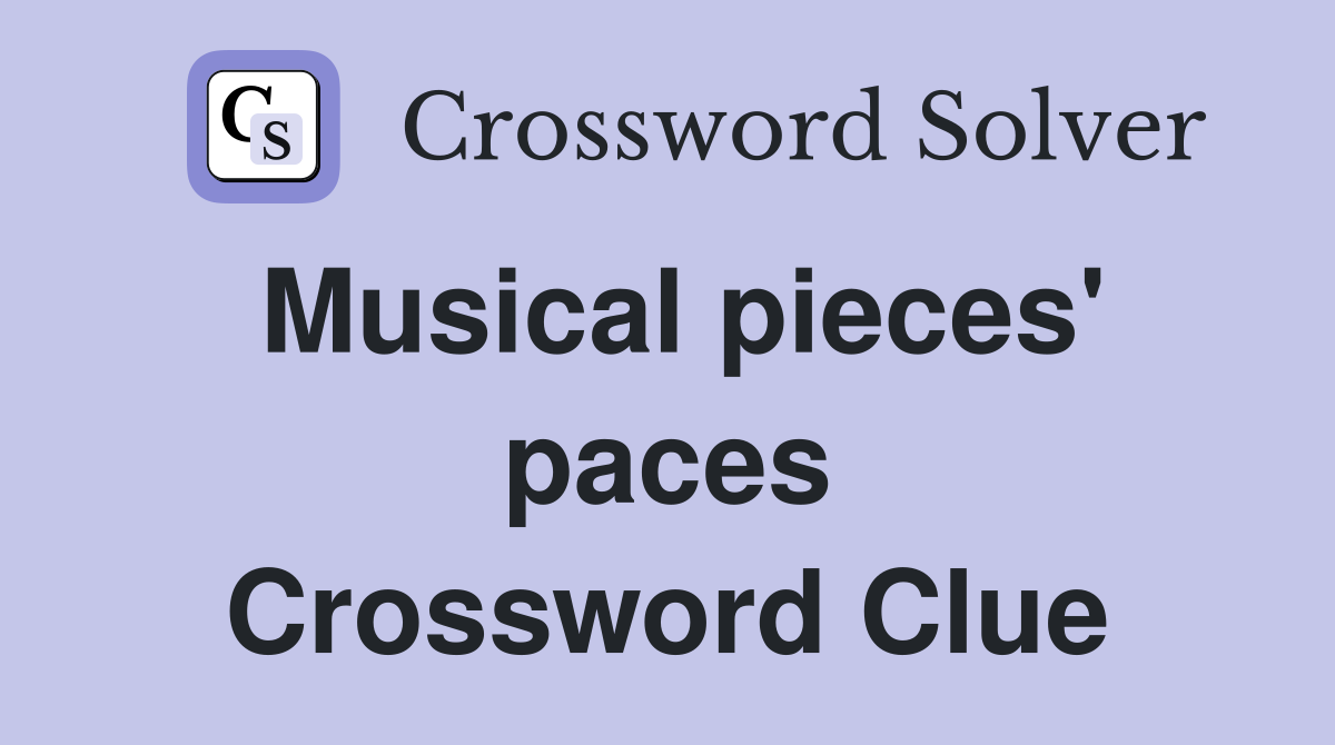 Musical pieces' paces Crossword Clue