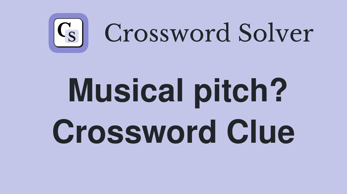 Musical pitch? Crossword Clue