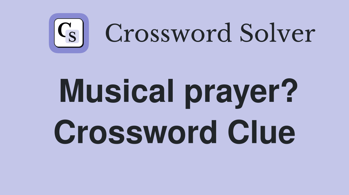 Musical prayer? Crossword Clue