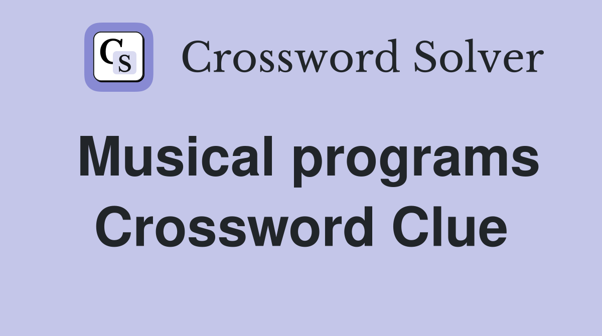 Musical programs Crossword Clue
