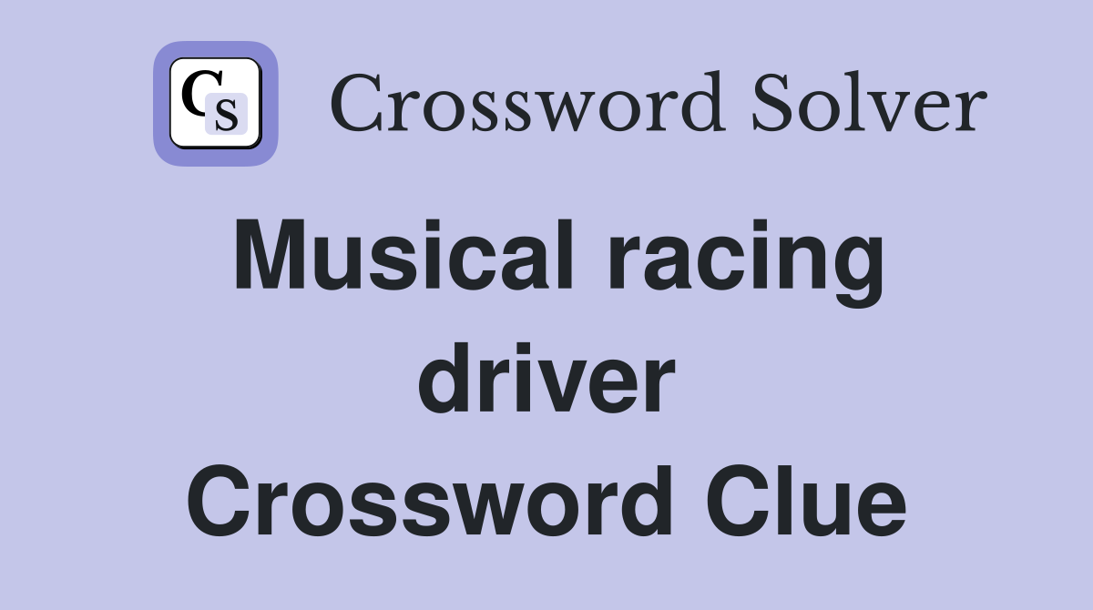 Musical racing driver Crossword Clue