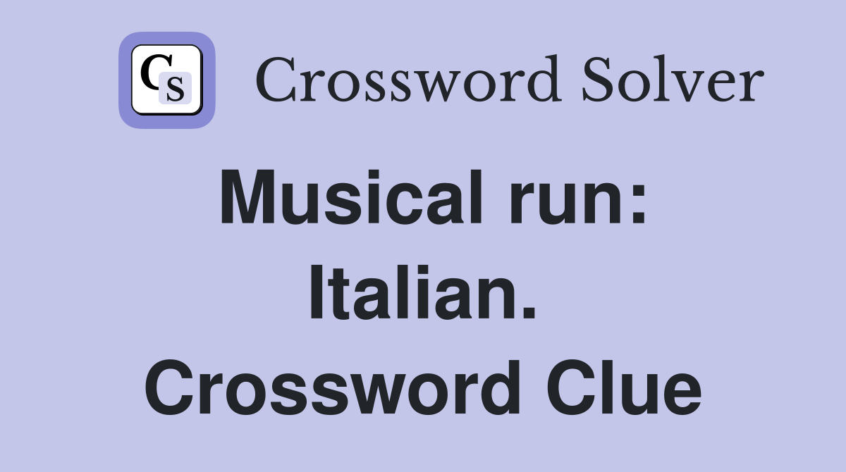 Musical run: Italian. Crossword Clue