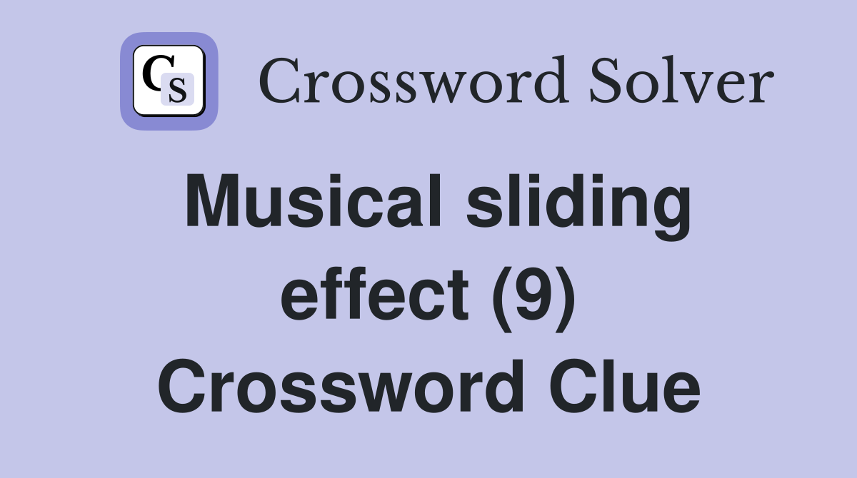 Musical sliding effect (9) Crossword Clue