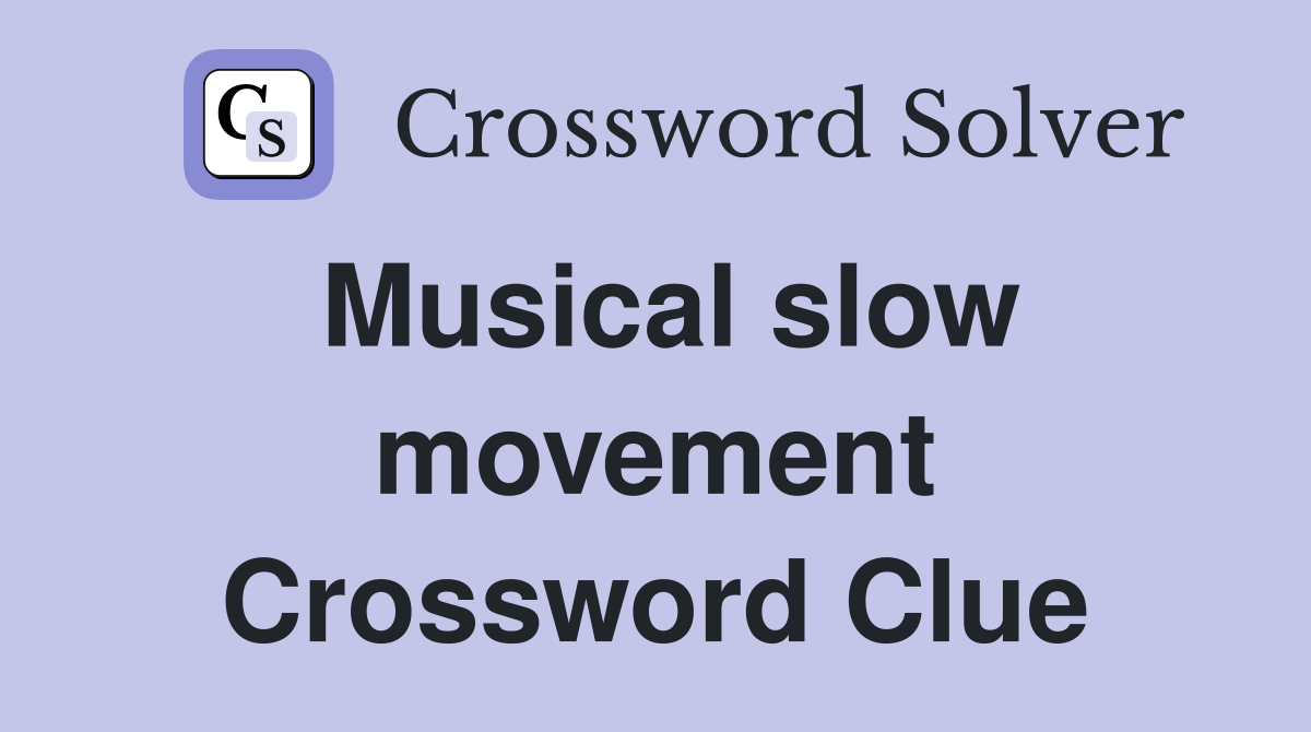 Musical slow movement Crossword Clue