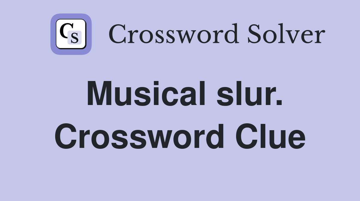 Musical slur. Crossword Clue