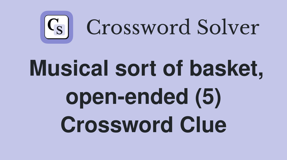 Musical sort of basket, open-ended (5) Crossword Clue