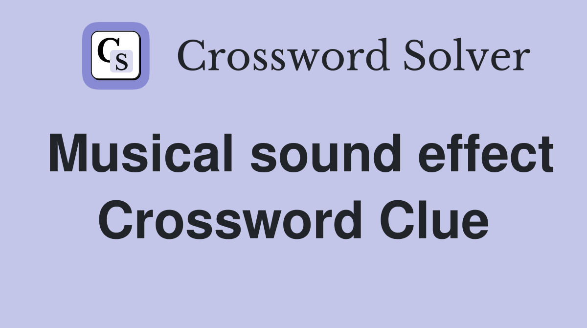 Musical sound effect Crossword Clue