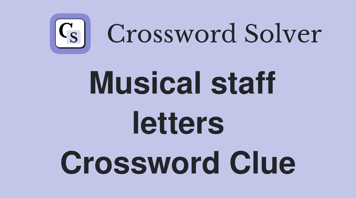 Musical staff letters Crossword Clue