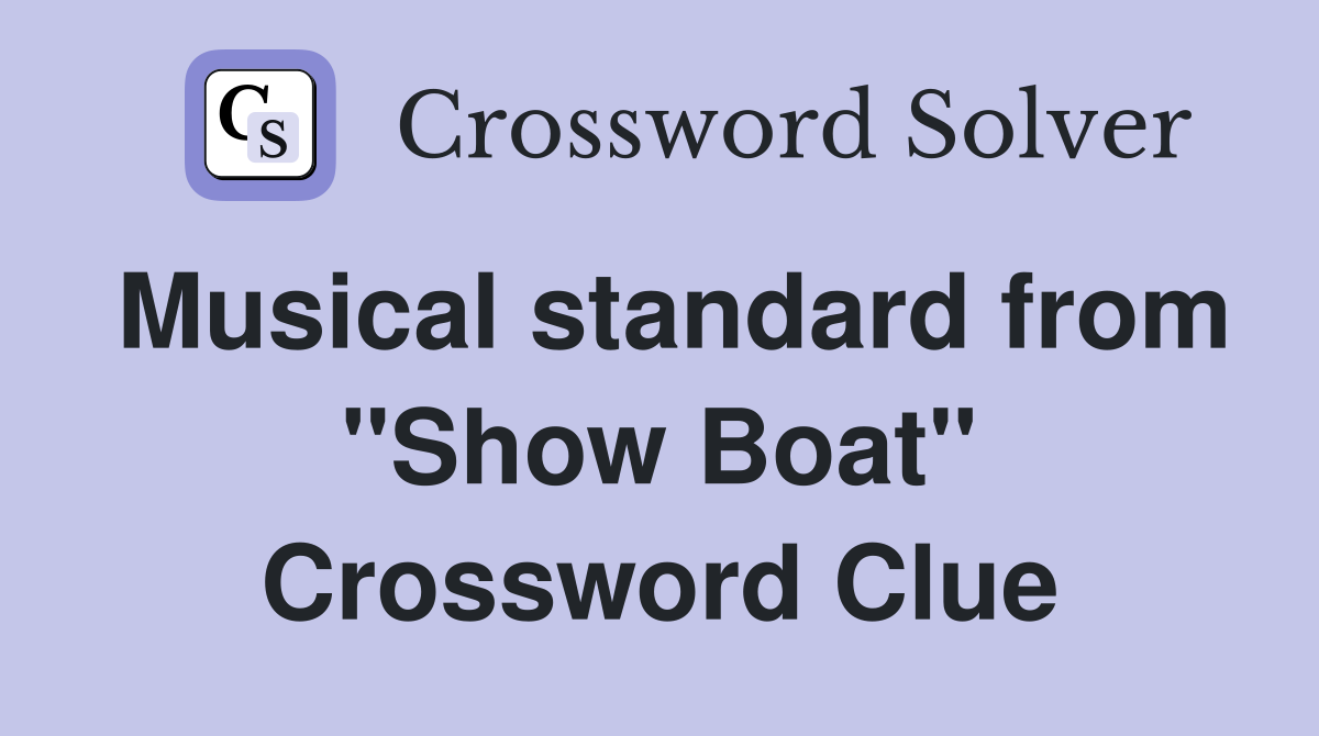 Musical standard from "Show Boat" Crossword Clue